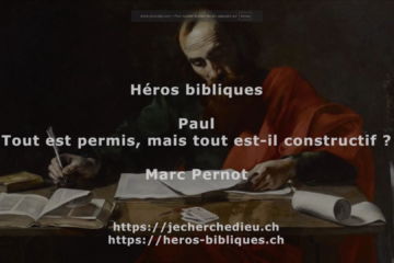 Héros Bibliques : 5/5 – Paul : « Tout est permis, mais tout est-il constructif ? »
