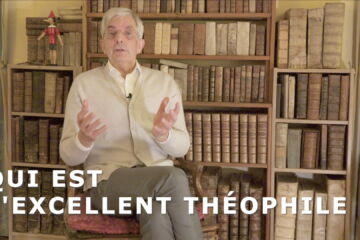 Avent 7 – Qui est l’« Excellent Théophile » ?