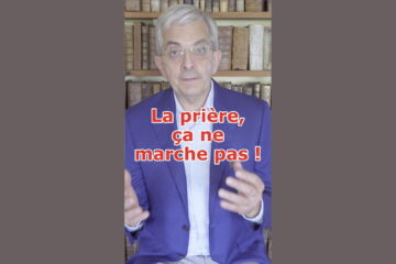 La prière ça ne marche pas ! ❌